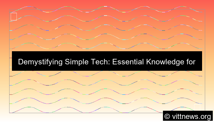simple tech knowledge